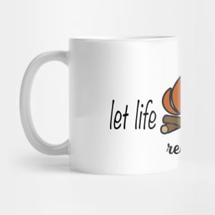 Let Life Take You Campfire Camping Relax Mug